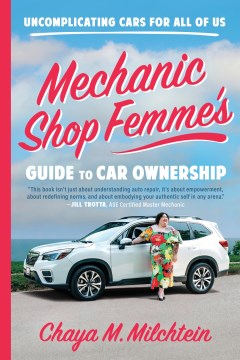 Mechanic Shop Femme's Guide to Car Ownership - Uncomplicating Cars For all of Us