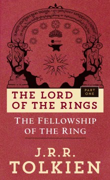 The Fellowship of The Ring: Being the First part of the Lord of the Rings 