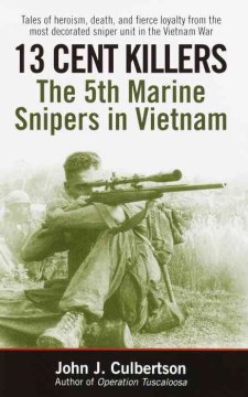 13 cent killers - the 5th Marine Snipers in Vietnam