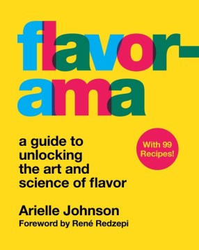 Flavorama - a guide to unlocking the art and science of flavor