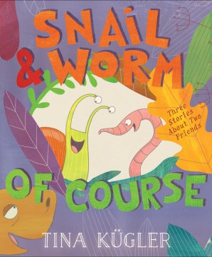 Snail & Worm, of course