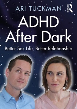ADHD After Dark- Better Sex Life, Better Relationship