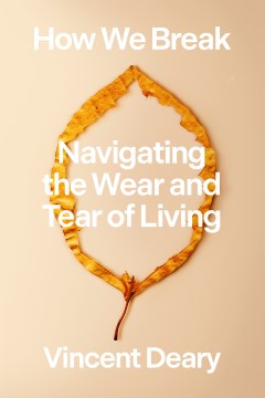 How we break - navigating the wear and tear of living