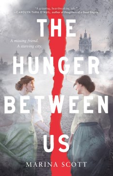 The hunger between us / A Missing Friend. a Starving City.