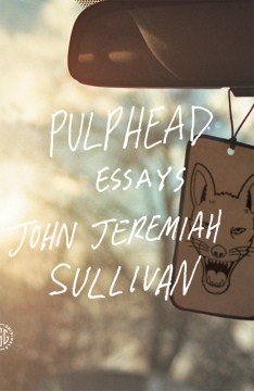 Pulphead : essays
