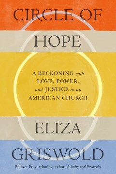 Circle of Hope - A Reckoning With Love, Power, and Justice in an American Church