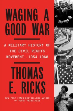 Waging a good war - a military history of the civil rights movement, 1954-1968