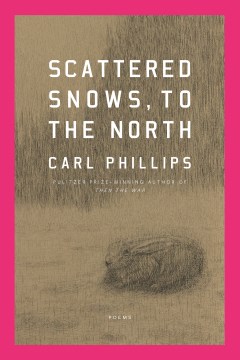Scattered snows, to the North / Poems