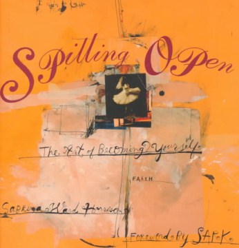 Spilling open : the art of becoming yourself