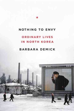 Nothing to envy : ordinary lives in North Korea