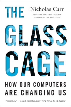 The glass cage - how our computers are changing us