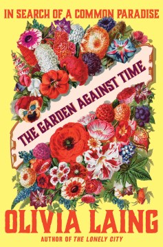 The Garden Against Time - In Search of a Common Paradise