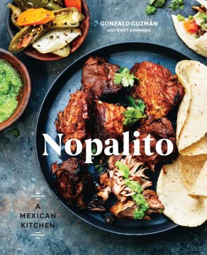 Nopalito : a Mexican kitchen