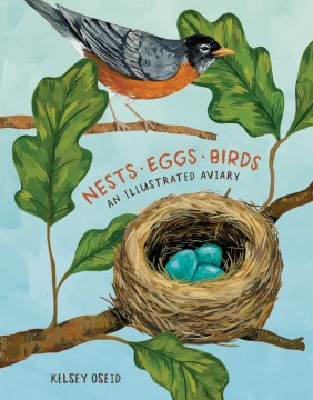 Nests, eggs, birds : an illustrated aviary