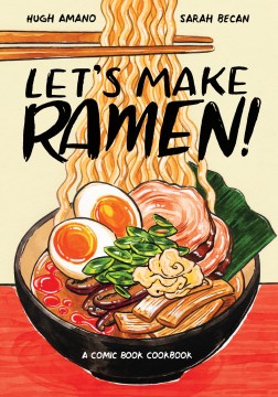 Let's make ramen! : a comic book cookbook