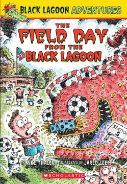 The Field Day from the Black Lagoon (Black Lagoon Adventures #6)- Volume 6