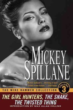 The Mike Hammer collection / The Girl Hunters/ the Snake/ the Twisted Thing