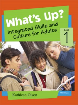 What’s Up? Book 1: Integrated skills and culture for adults