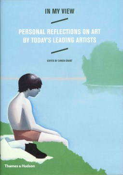 In My View: Personal Reflections on Art by Today's Leading Artists 