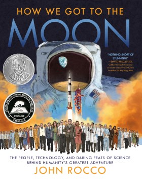 How we got to the moon : the people, technology, and daring feats of science behind humanity's greatest adventure