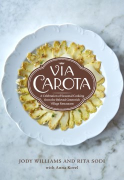 Via Carota - a celebration of seasonal cooking from the beloved Greenwich Village restaurant