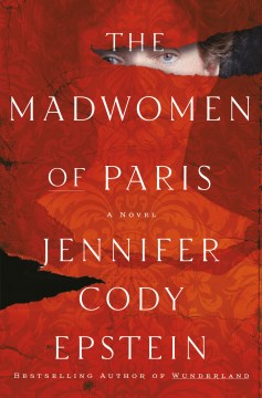 The madwomen of Paris - a novel