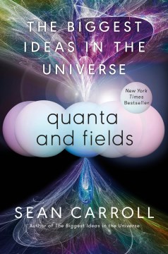 Quanta and fields - the biggest ideas in the universe
