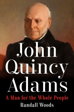 John Quincy Adams - a man for the whole people