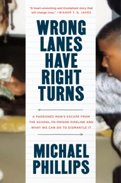 Wrong lanes have right turns - a pardoned man's escape from the school-to-prison pipeline and what we can do to dismantle it