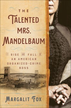 The talented Mrs. Mandelbaum - the rise and fall of an American organized-crime boss