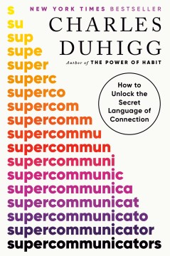 Supercommunicators - how to unlock the secret language of connection