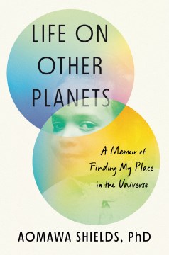 Life on other planets - a memoir of finding my place in the universe