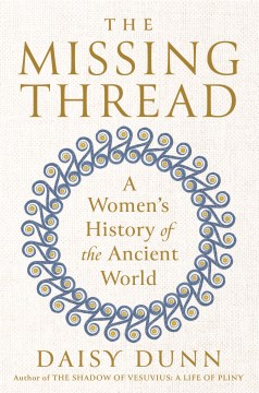 The Missing Thread - A Women's History of the Ancient World
