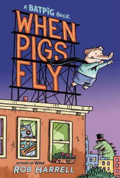 Batpig, Book 1: When Pigs Fly
