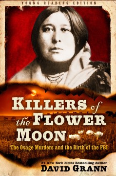 Killers of the flower moon - the Osage murders and the birth of the FBI