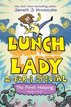 Lunch Lady 2-For-1 Special: The First Helping