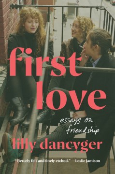 First Love - Essays on Friendship