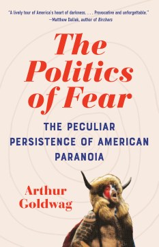 The politics of fear - the peculiar persistence of America's paranoid style