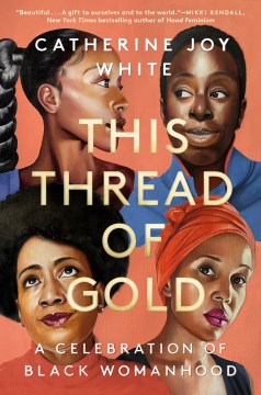 This thread of gold - a celebration of Black womanhood