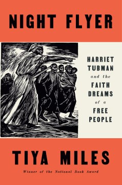Night flyer - Harriet Tubman and the faith dreams of a free people
