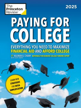 Paying for college, 2025 - everything you need to maximize financial aid and afford college.