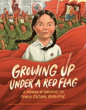 Growing up under a red flag / A Memoir of Surviving the Chinese Cultural Revolution