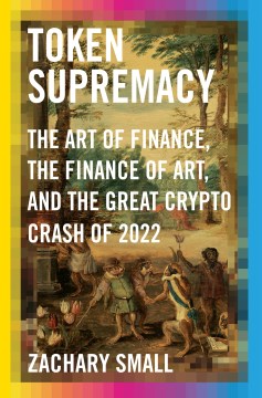 Token supremacy - the art of finance, the finance of art, and the Great Crypto Crash of 2022