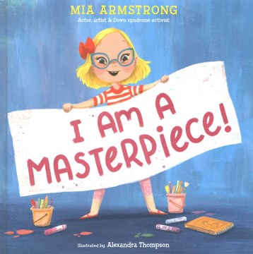 I am a masterpiece! - an empowering story about inclusivity and growing up with Down Syndrome