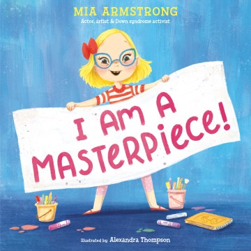 I am a masterpiece! - an empowering story about inclusivity and growing up with Down Syndrome