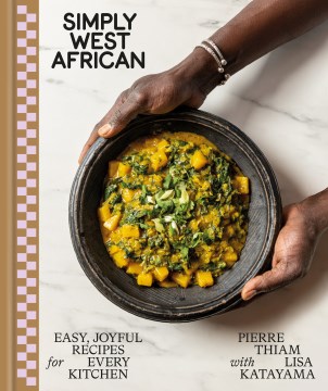 Simply West African : easy, joyful recipes for every kitchen