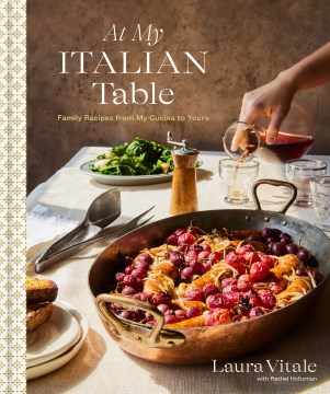 At My Italian Table - Family Recipes from My Cucina to Yours- a Cookbook