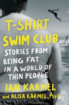 T-shirt Swim Club - Stories from Being Fat in a World of Thin People