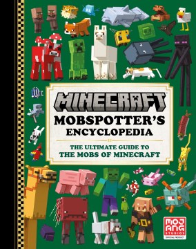 Minecraft mobspotter's encyclopedia - the ultimate guide to the mobs of Minecraft