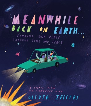 Meanwhile Back on Earth...: Finding Our Place Through Time and Space